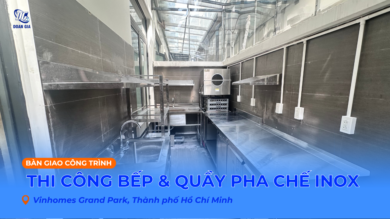 THI CÔNG BẾP CÔNG NGHIỆP NHÀ HÀNG TẠI VINHOMES GRAND PARK