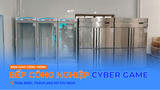 THI CÔNG NHÀ BẾP CÔNG NGHIỆP CHO MÔ HÌNH CYBER GAME