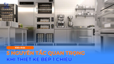 5 NGUYÊN TẮC THIẾT KẾ BẾP 1 CHIỀU GIÚP TỐI ƯU VẬN HÀNH