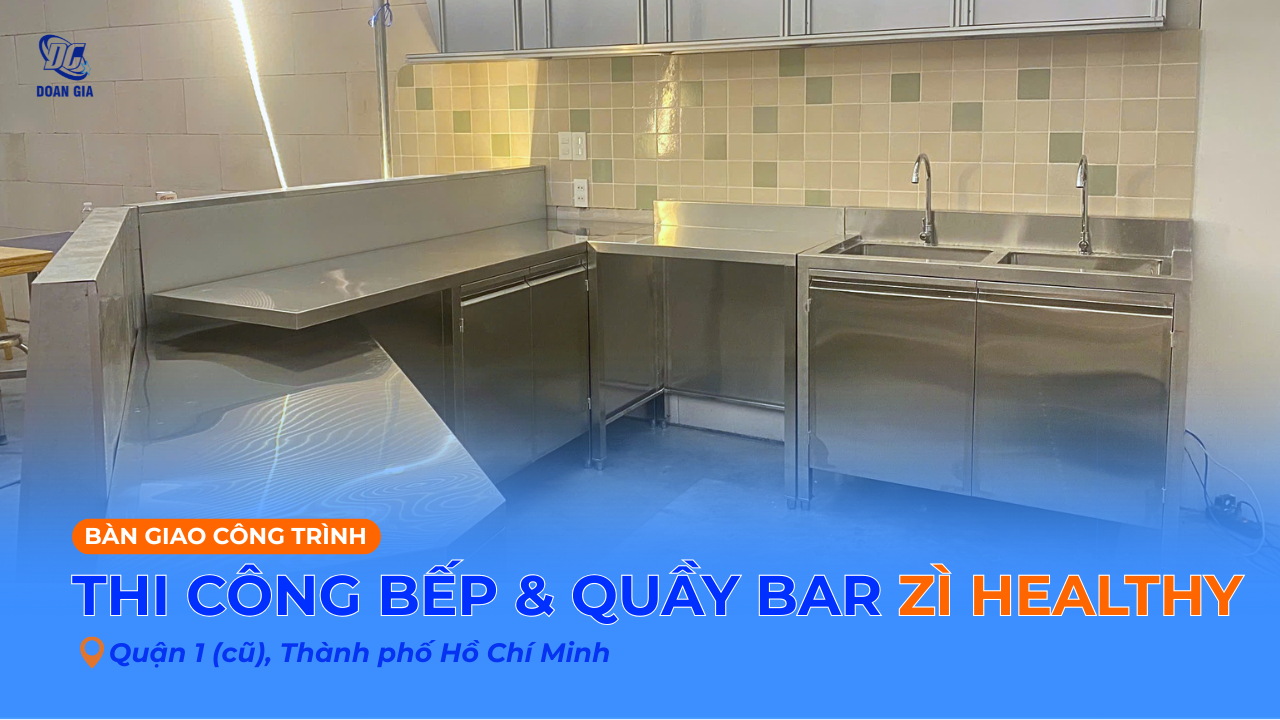 THIẾT KẾ THI CÔNG NHÀ BẾP & QUẦY PHA CHẾ INOX CHO ZÌ HEALTHY - QUẬN 1