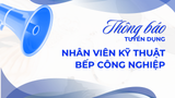 THÔNG BÁO TUYỂN DỤNG: NHÂN VIÊN KỸ THUẬT