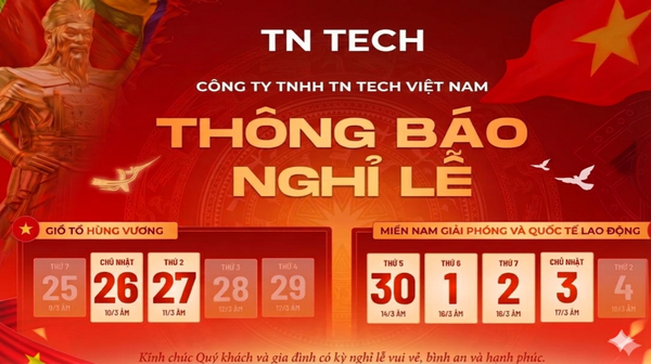 TN Tech Việt Nam thông báo lịch nghỉ lễ giỗ tổ Hùng Vương và 30/4 - 1/5