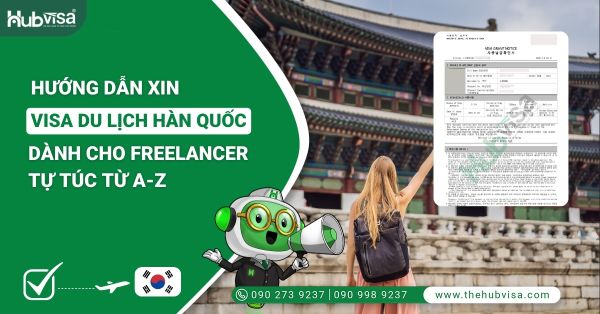 Hướng dẫn xin visa du lịch Hàn Quốc dành cho freelancer tự túc từ A-Z