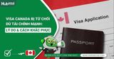 Visa Canada bị từ chối dù tài chính mạnh: Lý do & cách khắc phục