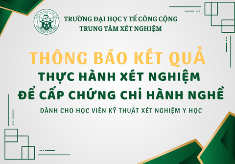 Thông báo kết quả thực hành Kỹ thuật xét nghiệm Y học