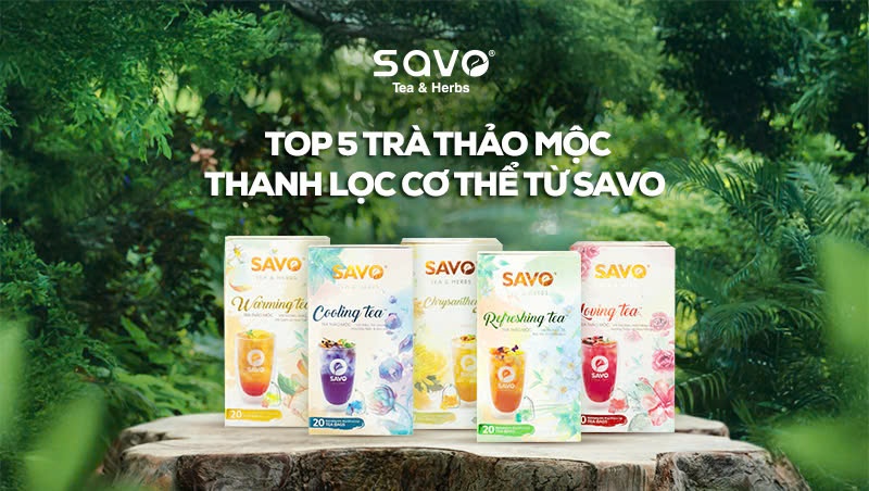 Top các loại trà thảo mộc thanh lọc cơ thể từ SAVO