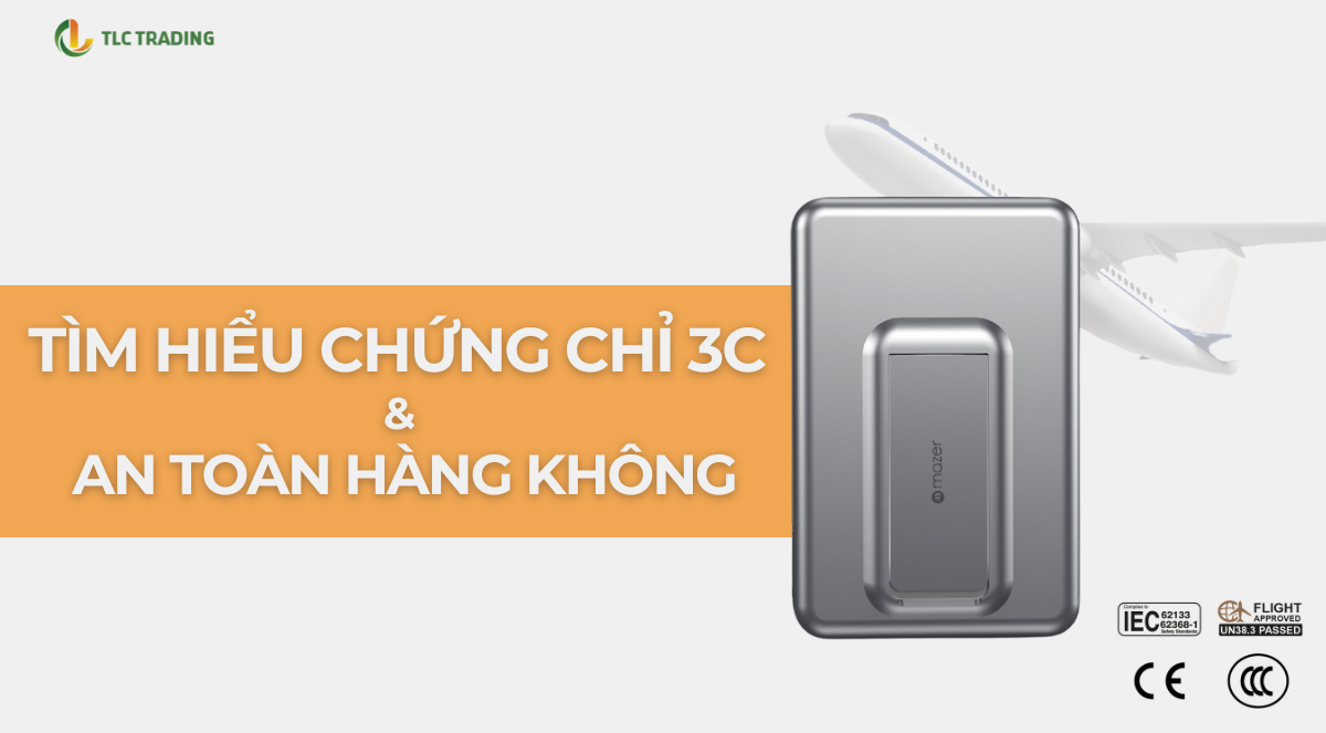 Chứng chỉ 3C và an toàn hàng không: Có được mang lên máy bay?