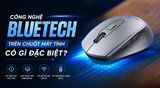 Công nghệ Bluetech trên chuột máy tính có gì đặc biệt?