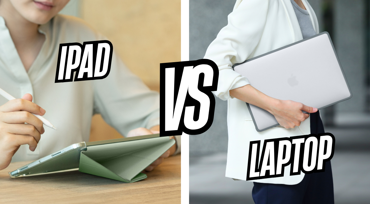 iPad Hay Laptop? Thiết Bị Nào Phù Hợp Nhất cho bạn?
