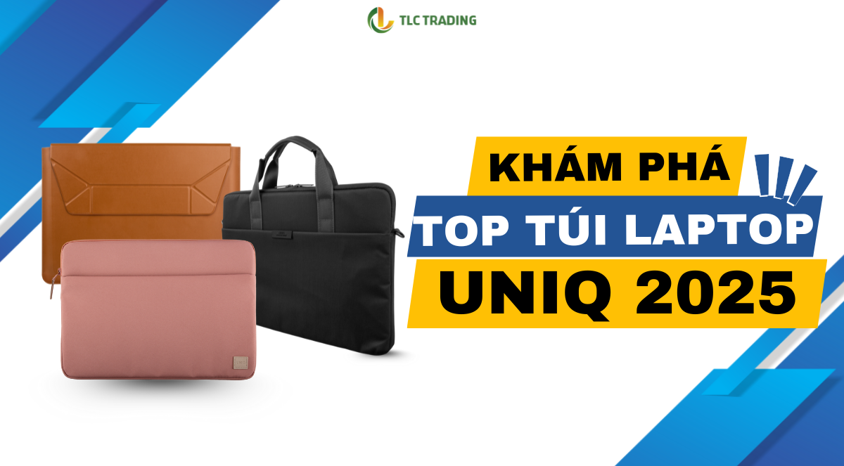 Khám phá top túi laptop UNIQ 2025: Giải pháp bảo vệ và thời trang cho mọi phong cách