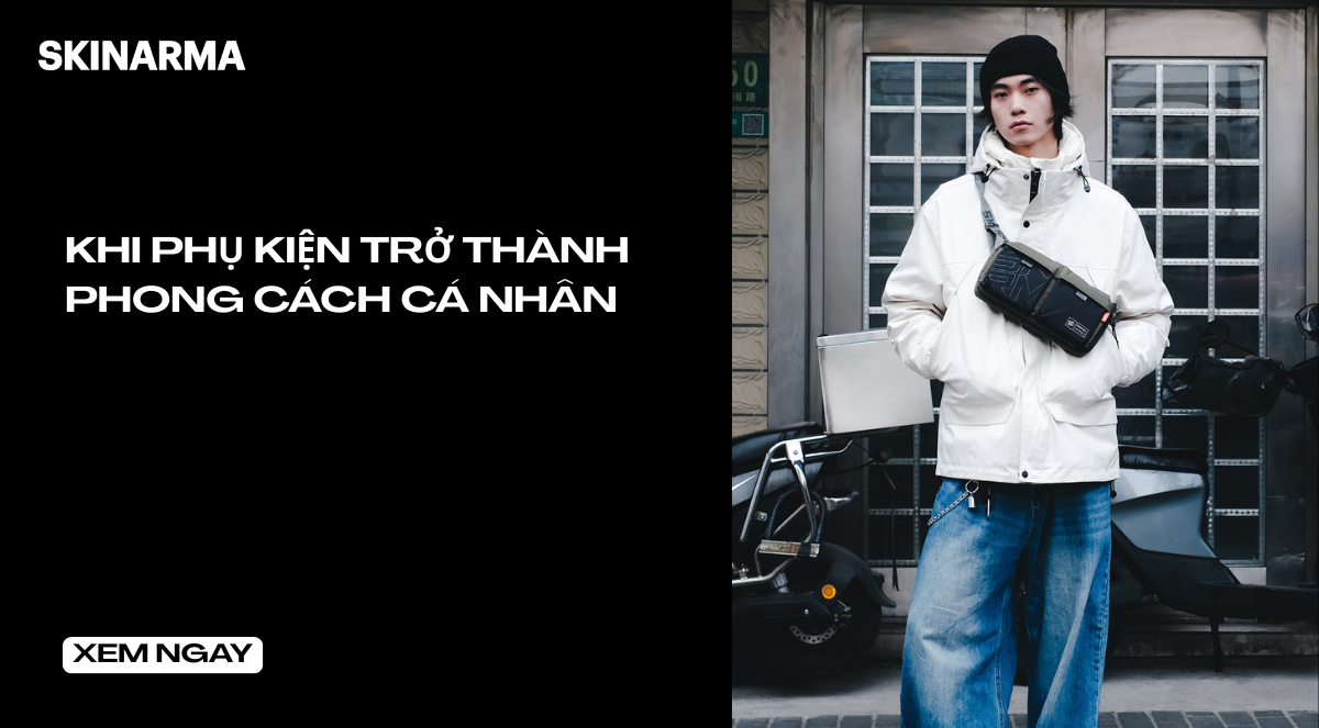 Khi phụ kiện trở thành phong cách cá nhân