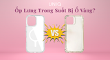 Vì Sao Ốp Lưng Trong Suốt Dễ Ố Vàng? Nguyên Nhân Và Cách Khắc Phục