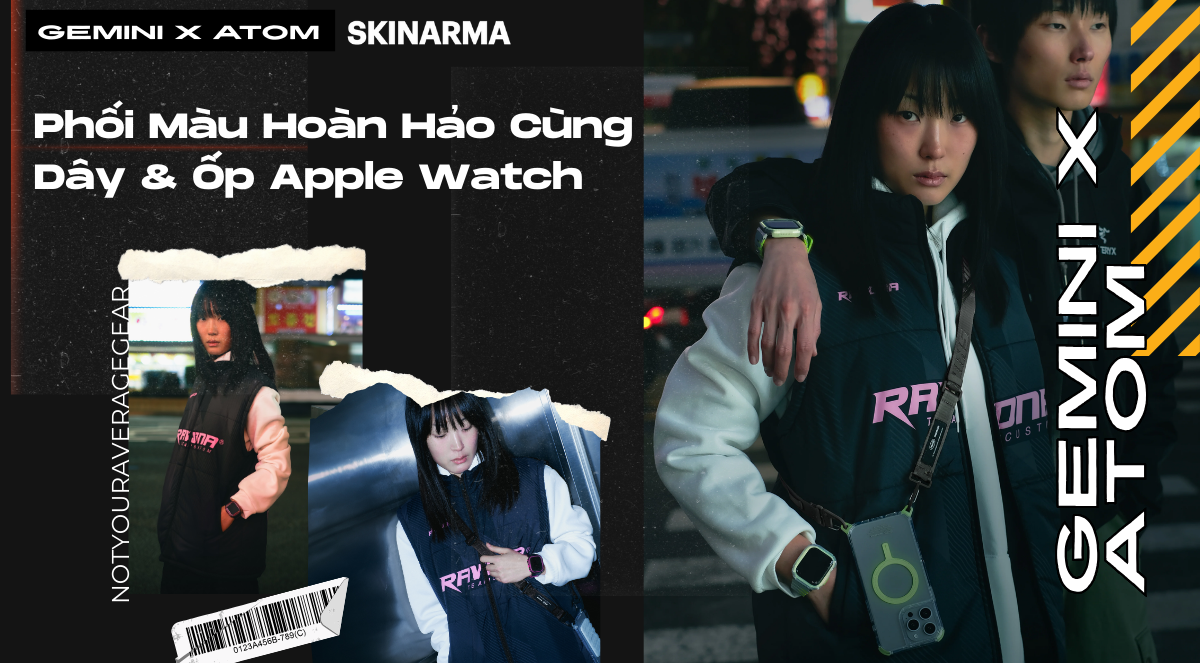 Phối Màu Hoàn Hảo Cùng Dây & Ốp Apple Watch SKINARMA GEMINI x ATOM