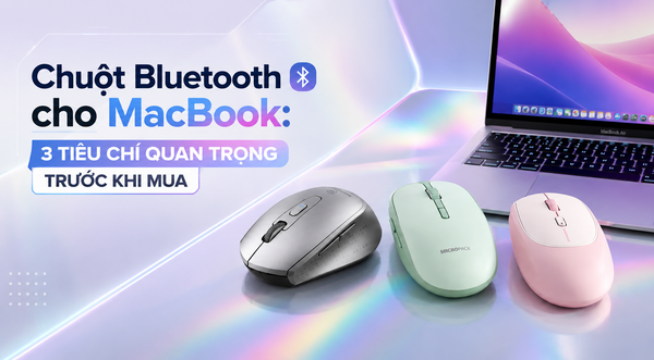 Chuột Bluetooth cho MacBook: 3 Tiêu chí quan trọng trước khi mua