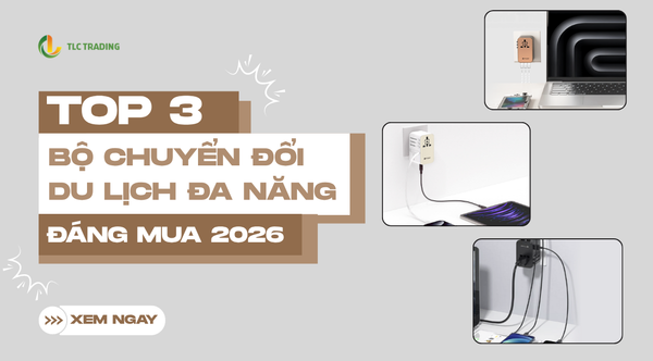 Top 3 bộ chuyển đổi du lịch đa năng đáng mua nhất 2026