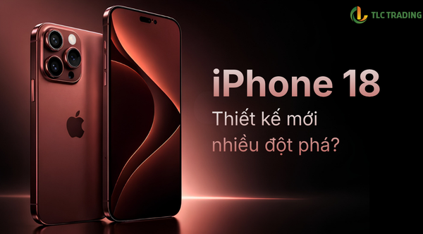 Thiết kế iPhone 18 có thật sự lột xác?