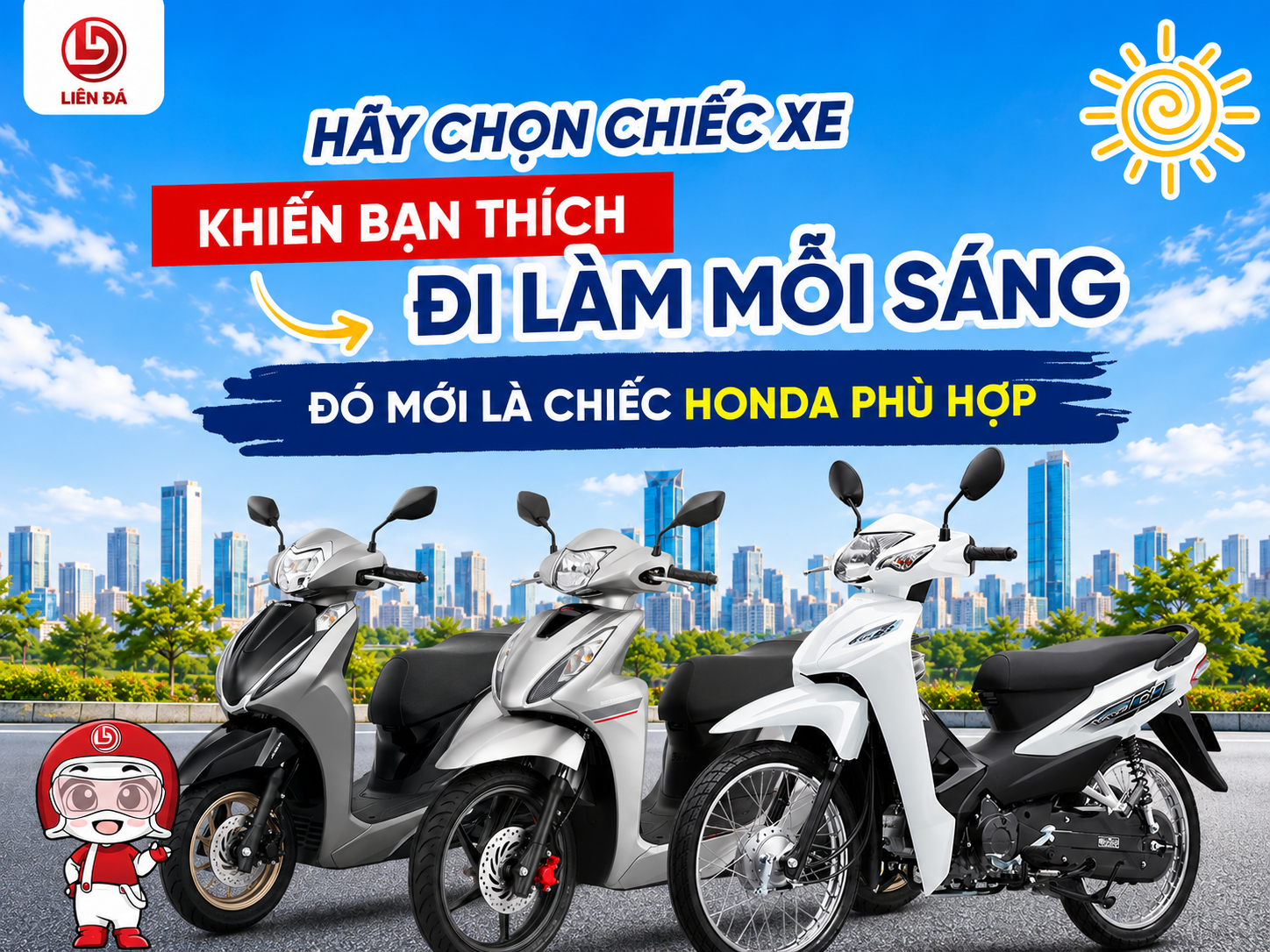 Hãy Chọn Chiếc Xe Khiến Bạn Thích Đi Làm Mỗi Sáng Cùng Honda Liên Đá