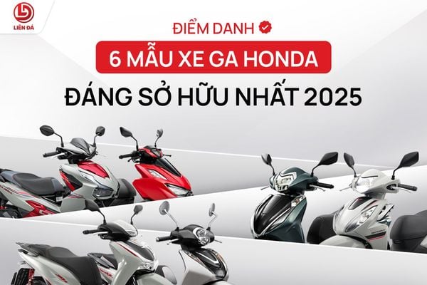 ĐIỂM DANH 6 MẪU XE GA HONDA ĐÁNG SỞ HỮU NHẤT 2025