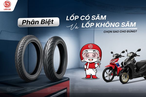 SO SÁNH ƯU, NHƯỢC ĐIỂM LỐP CÓ SĂM VÀ LỐP KHÔNG SĂM