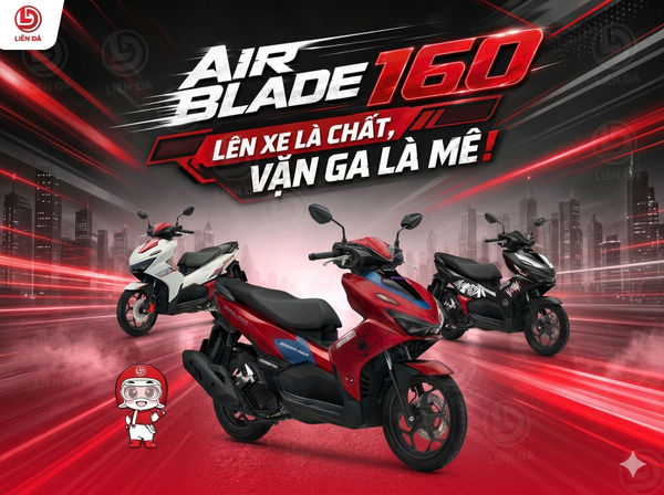 AIR BLADE 160 - LÊN XE LÀ CHẤT, VẶN GA LÀ MÊ!