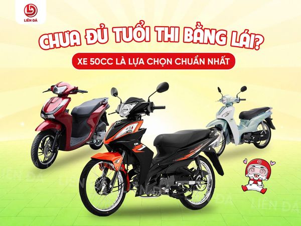 CHƯA ĐỦ TUỔI THI BẰNG LÁI? XE 50CC LÀ LỰA CHỌN CHUẨN NHẤT