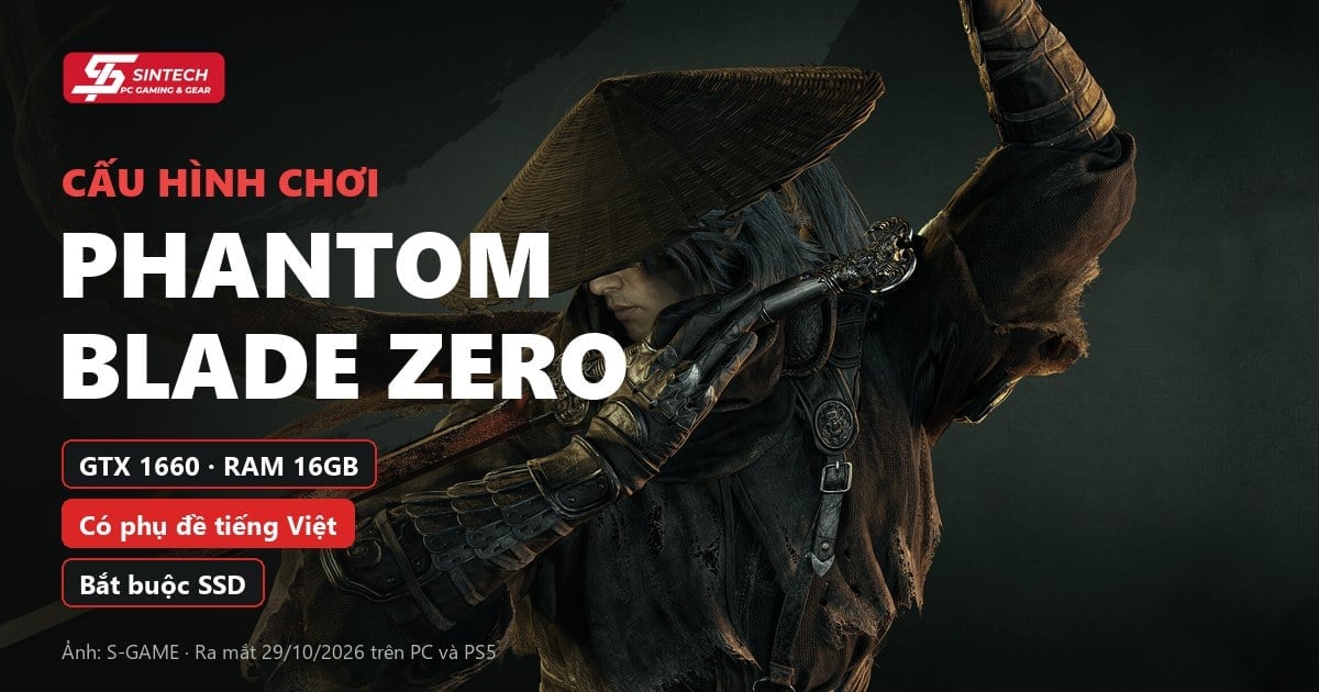 Cấu hình chơi Phantom Blade Zero trên PC, laptop