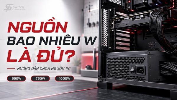Nguồn máy tính bao nhiêu W là đủ cho từng cấu hình