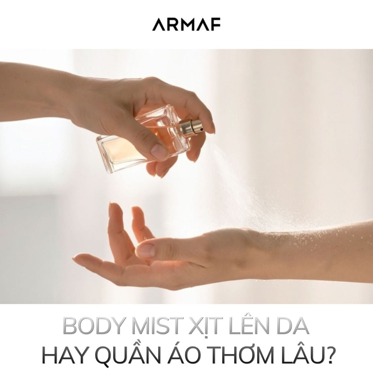 Bạn đã biết body mist xịt lên da hay quần áo thơm lâu?