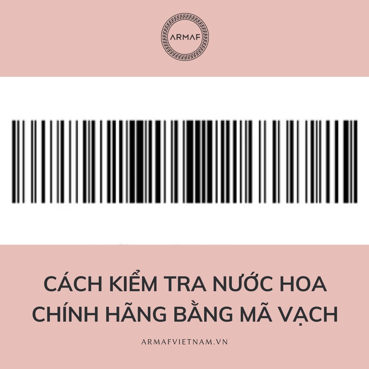 Cách kiểm tra nước hoa chính hãng bằng mã vạch [XEM NGAY]