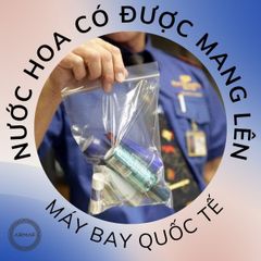 Nước hoa có được mang lên máy bay quốc tế không, quy định cụ thể?