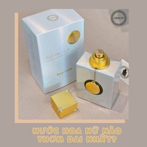 Nước hoa nữ nào thơm dai nhất? [KHÁM PHÁ NGAY]