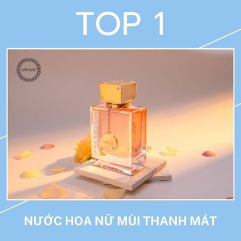 [12+] TOP nước hoa nữ mùi THANH MÁT mà ẤN TƯỢNG