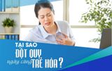 Tại sao người khỏe mạnh vẫn có thể bị đột quỵ bất ngờ?
