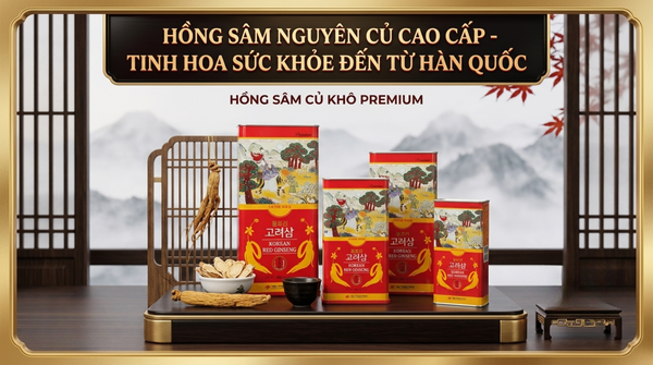Hồng sâm nguyên củ cao cấp - Tinh hoa sức khỏe đến từ Hàn Quốc