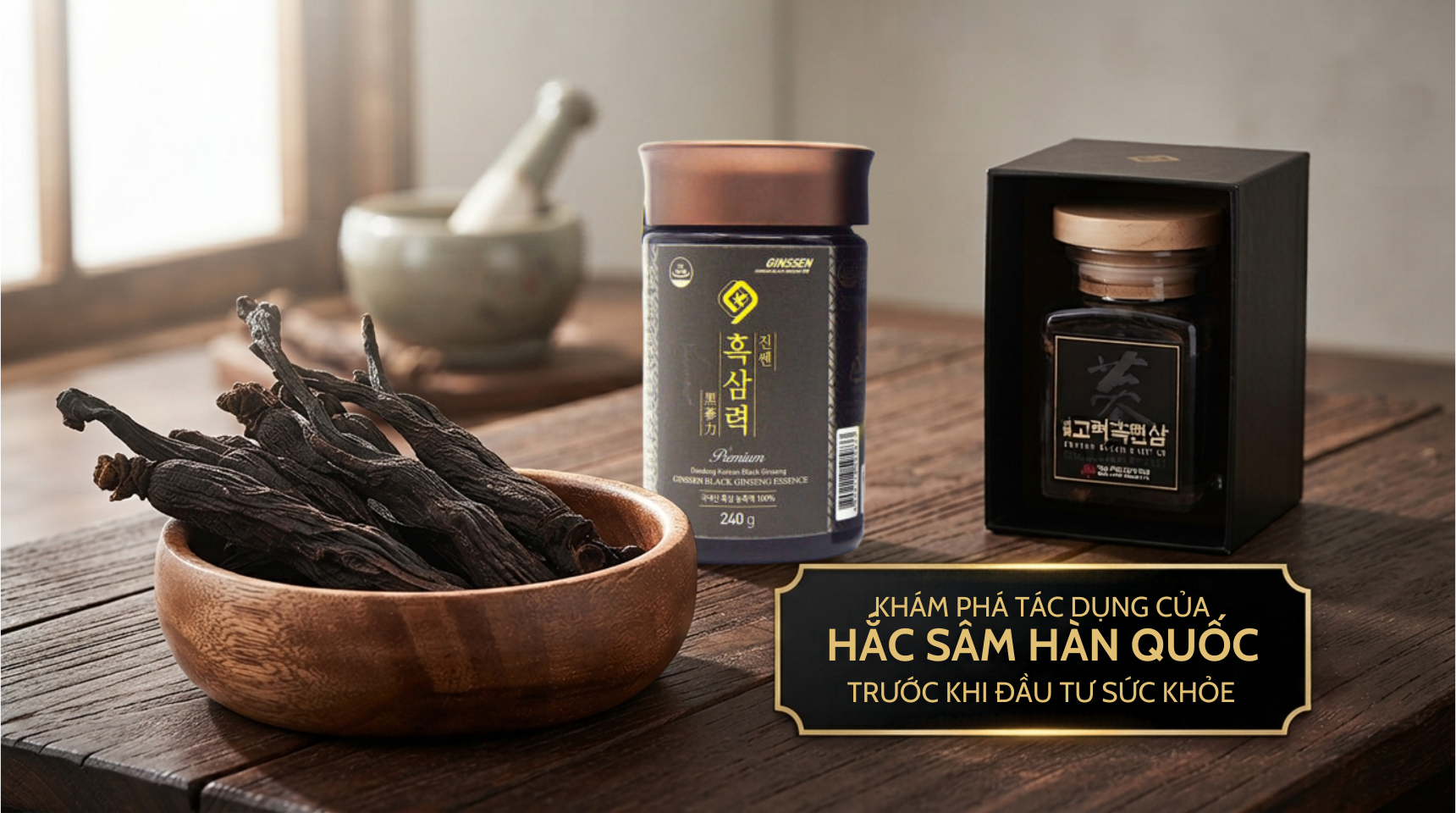 Khám phá tác dụng của hắc sâm Hàn Quốc trước khi đầu tư sức khỏe