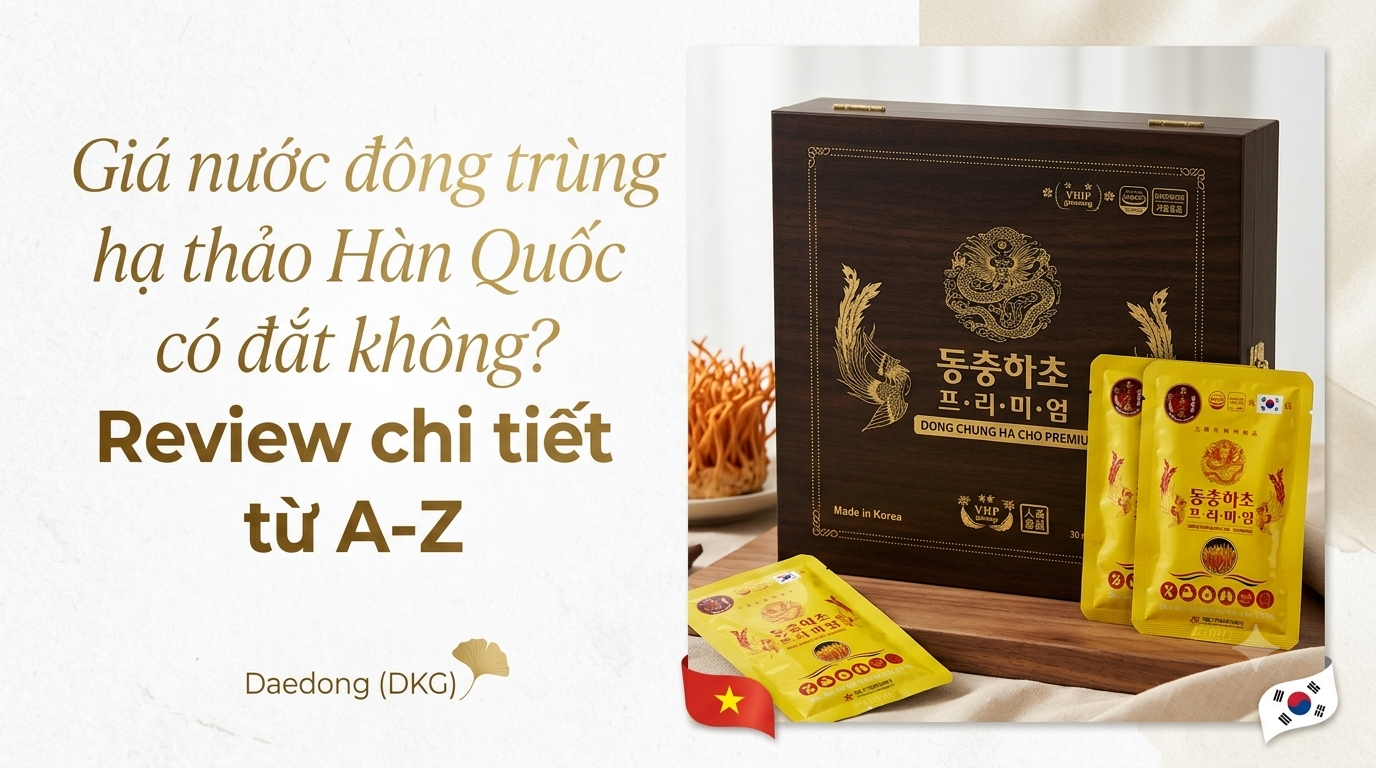 Giá nước đông trùng hạ thảo Hàn Quốc có đắt không? Review chi tiết từ A-Z