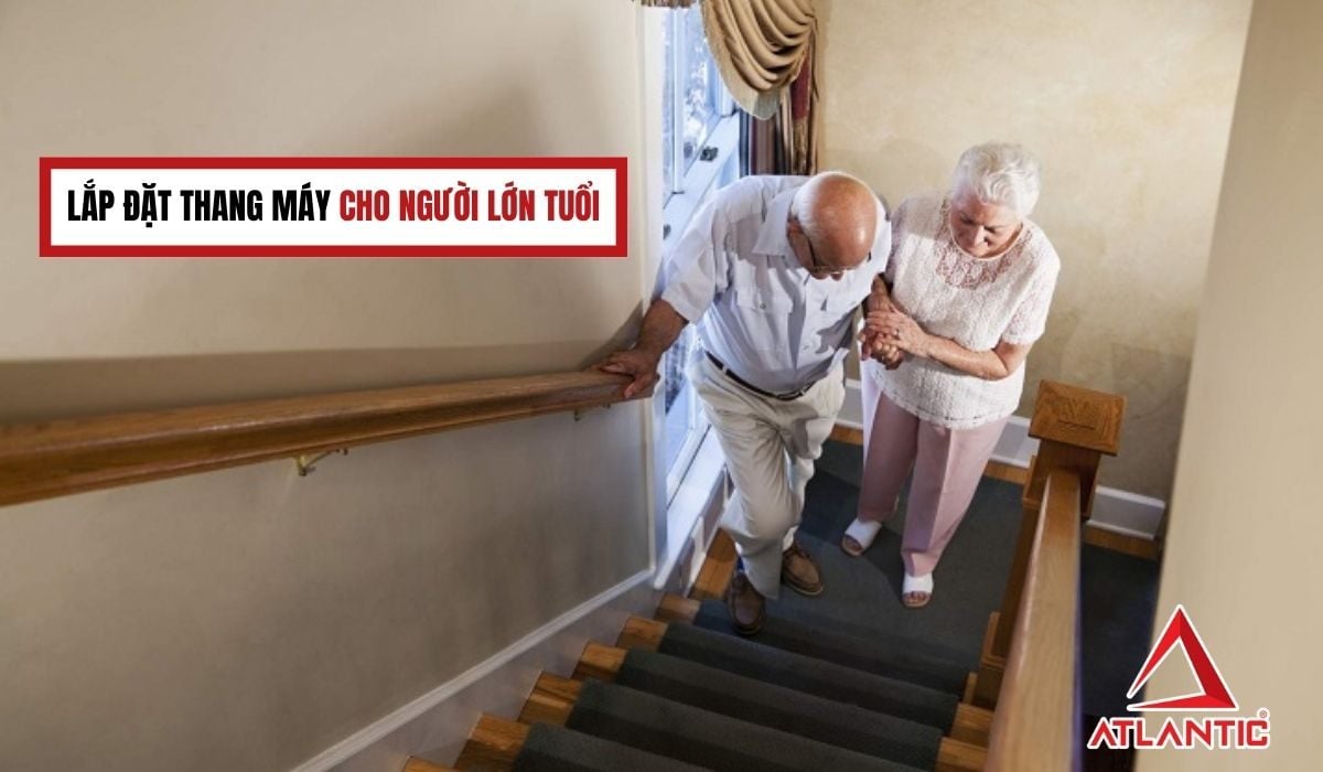 Lắp đặt thang máy cho người lớn tuổi