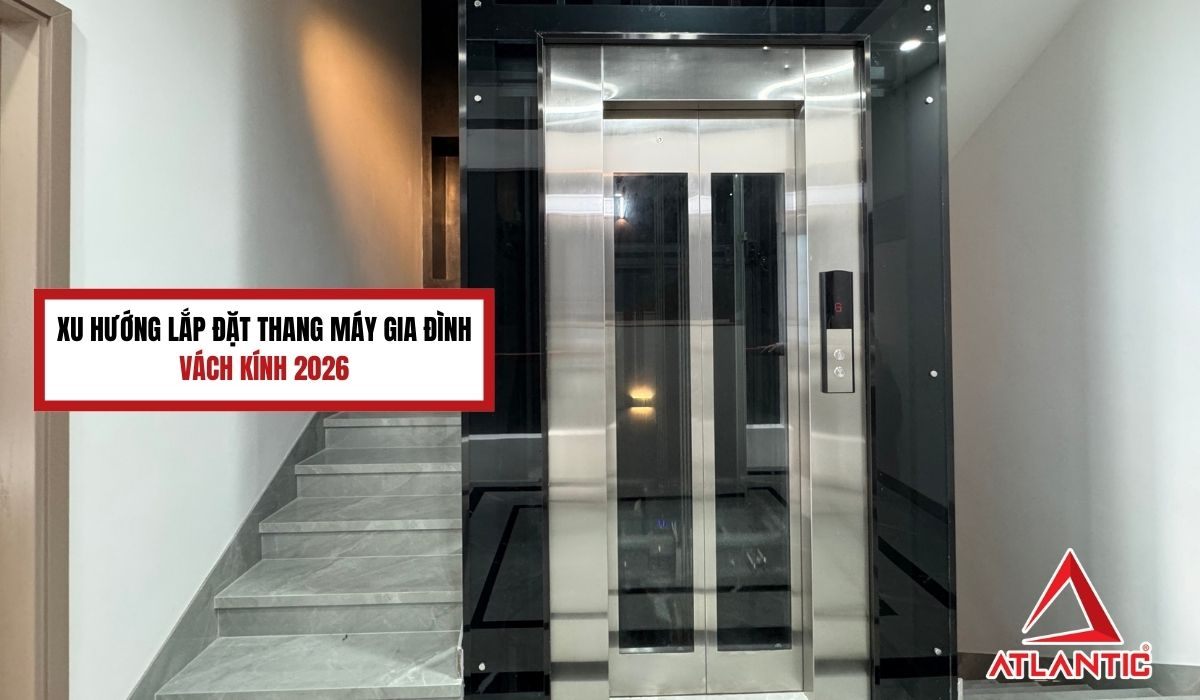 Xu hướng lắp đặt thang máy gia đình vách kính 2026