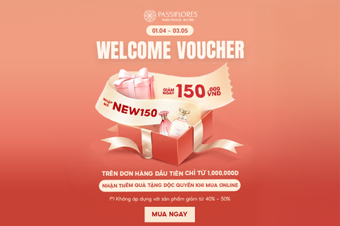 WELCOME VOUCHER - ƯU ĐÃI CHÀO MỪNG BẠN MỚI GIẢM NGAY 150K