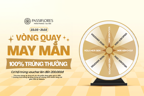 THAM GIA VÒNG QUAY MAY MẮN 100% TRÚNG THƯỞNG KHI MUA SẮM TẠI WEBSITE PASSIFLORES