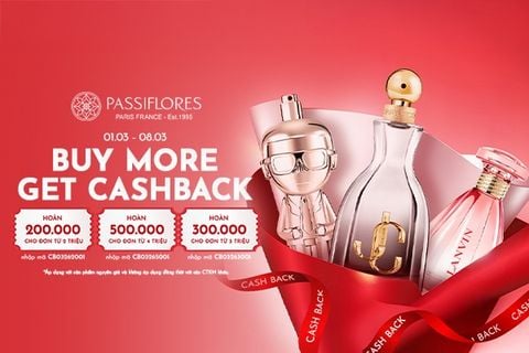 BUY MORE GET CASHBACK: MUA CÀNG NHIỀU - HOÀN TIỀN CÀNG LỚN TẠI PASSIFLORES