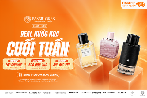 DEAL NƯỚC HOA CUỐI TUẦN: BÙNG NỔ ƯU ĐÃI HOÀN TIỀN ĐẾN 500.000 VNĐ TẠI PASSIFLORES