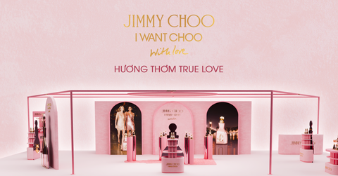 Nhìn lại sự kiện Jimmy Choo I Want Choo with Love, hương thơm “true love”: Hành trình trải nghiệm trọn vẹn hương thơm của cảm xúc