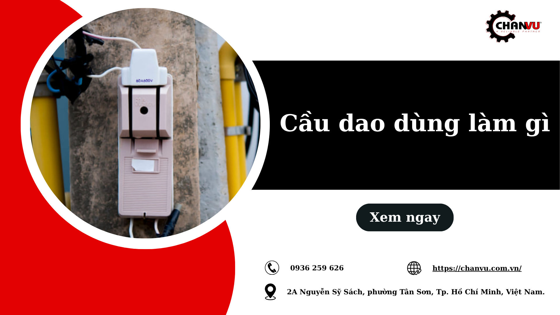 Cầu dao dùng làm gì? Tìm hiểu vai trò và phân loại cầu dao điện