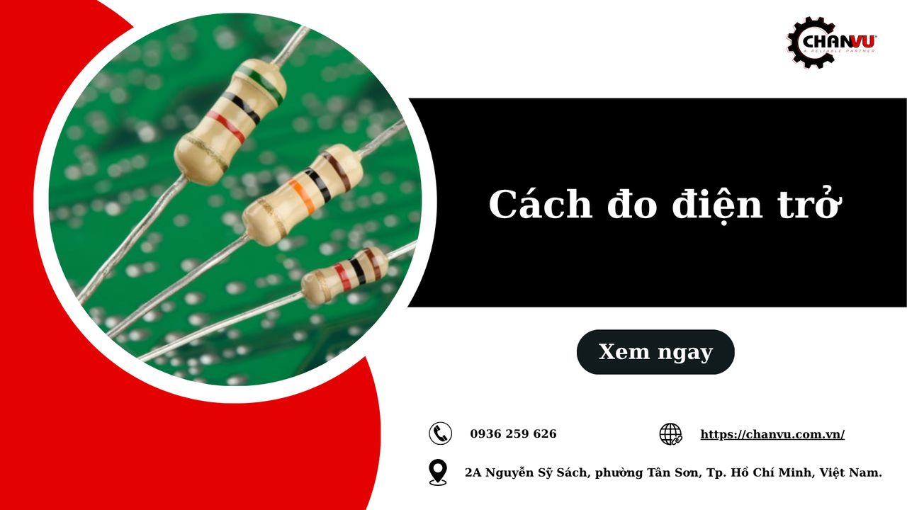 Hướng dẫn cách đo điện trở bằng đồng hồ vạn năng đúng kỹ thuật