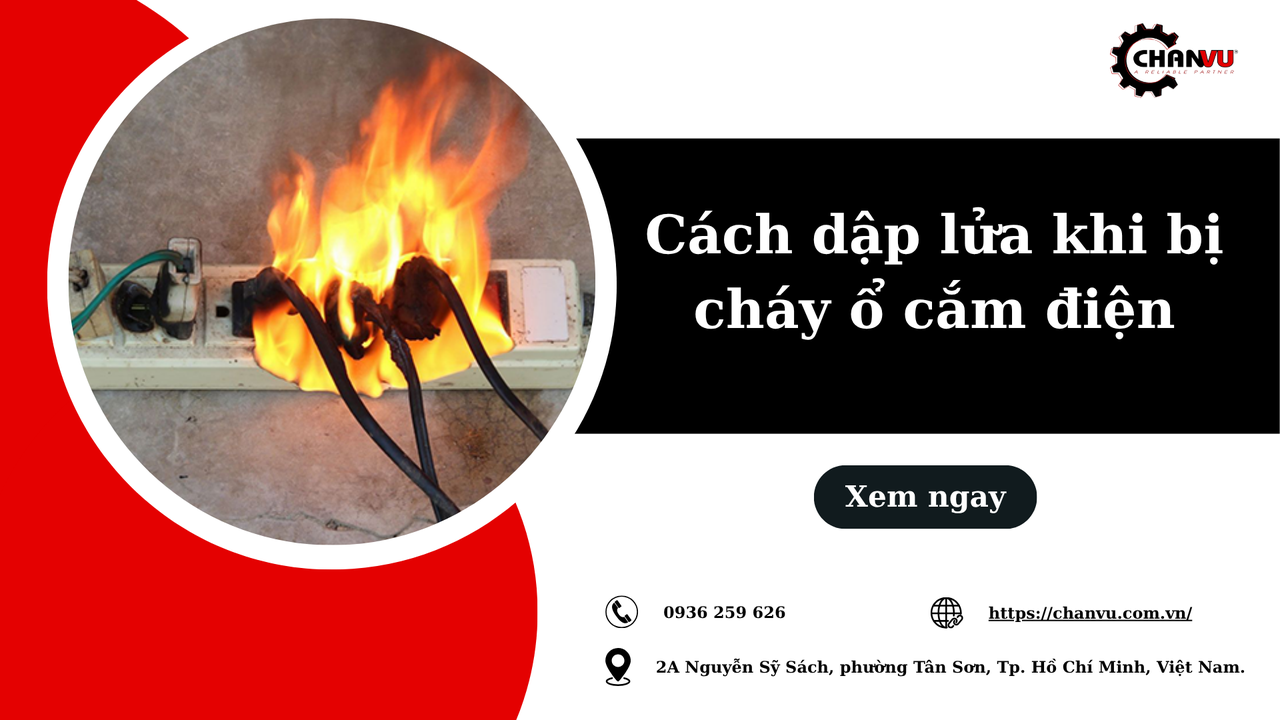Cách dập lửa khi cháy ổ cắm điện an toàn và những điều bạn cần biết