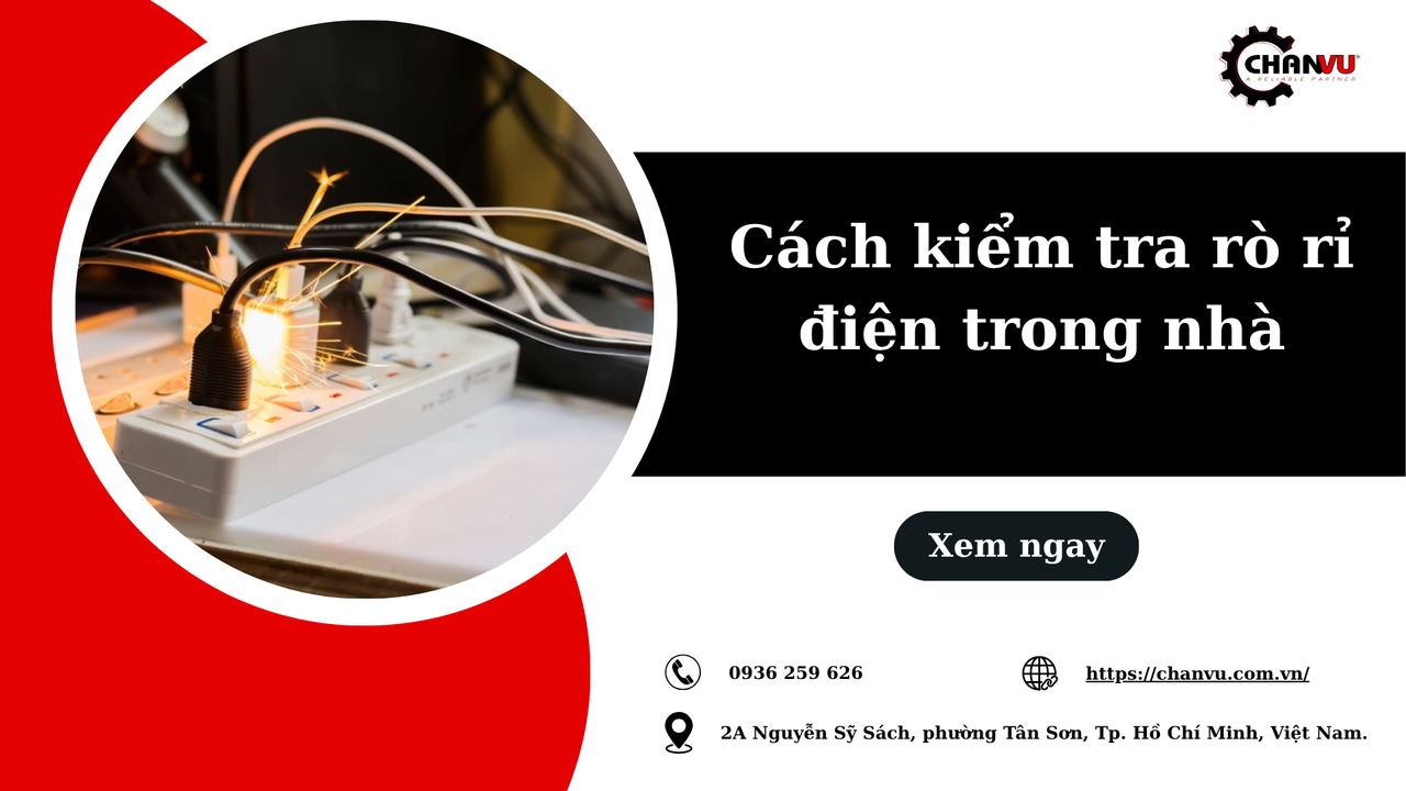 Cách kiểm tra rò rỉ điện trong nhà an toàn và đơn giản nhất