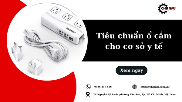 Ổ cắm điện cho bệnh viện và phòng khám cần đáp ứng những tiêu chí khắt khe nào?