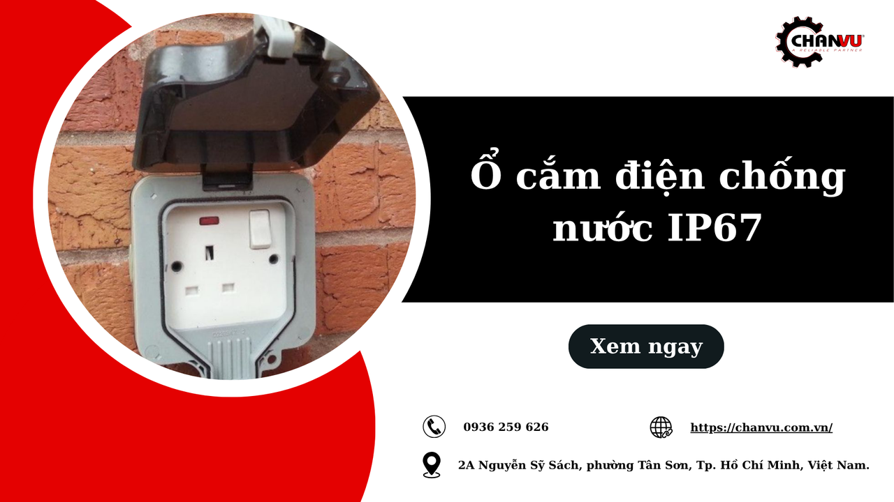 Ổ cắm điện chống nước IP67 là gì? Tại sao không phải ổ chống nước nào cũng như nhau?