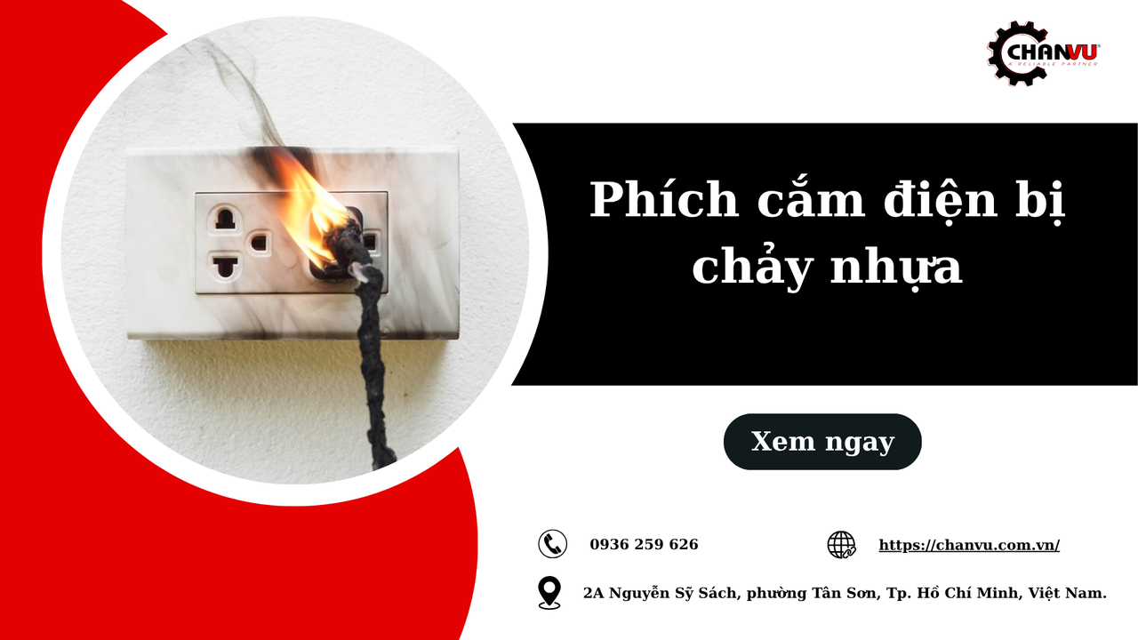 7 nguyên nhân khiến phích cắm bị chảy nhựa và lưu ý bạn cần biết